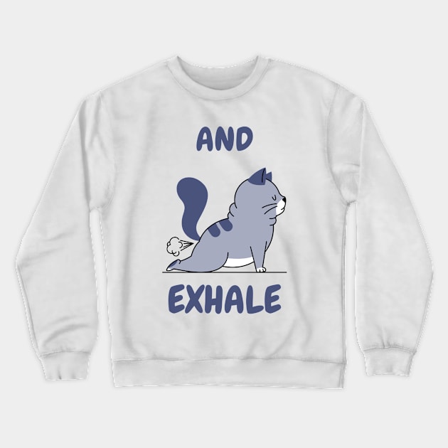 And Exhale Crewneck Sweatshirt by CatMonkStudios